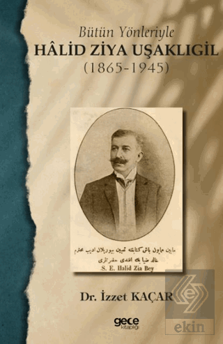 Bütün Yönleriyle Halid Ziya Uşaklıgil (1865-1945)