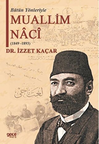 Bütün Yönleriyle Muallim Naci (1849-1893)
