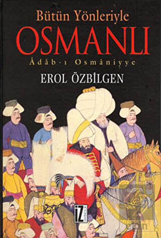 Bütün Yönleriyle Osmanlı Adab-ı Osmaniyye