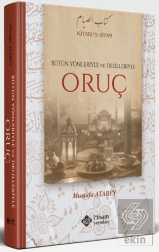 Bütün Yönleriyle ve Delilleriyle Oruç