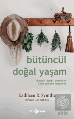 Bütüncül Doğal Yaşam Dünyayı, Tarihi, Bedeni ve Zi
