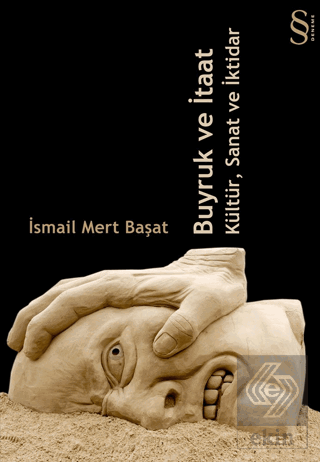 Buyruk ve İtaat Kültür, Sanat ve İktidar