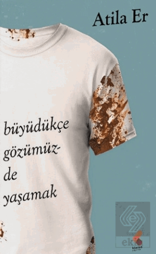 Büyüdükçe Gözümüzde Yaşamak