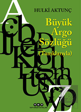 Büyük Argo Sözlüğü (Tanıklarıyla)