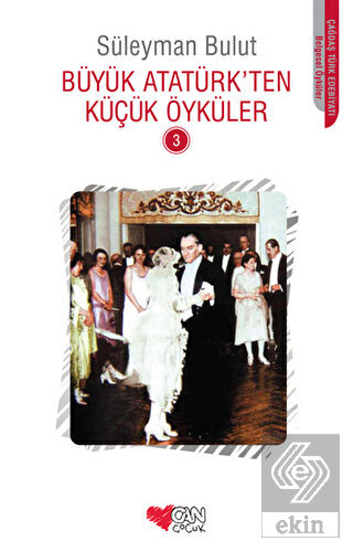 Büyük Atatürk\'ten Küçük Öyküler - 3
