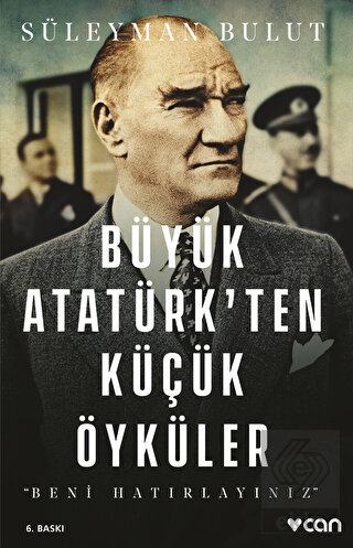 Büyük Atatürk\'ten Küçük Öyküler