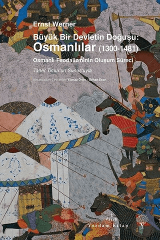 Büyük Bir Devletin Doğuşu: Osmanlılar (1300-1481)