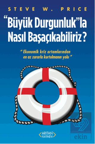 Büyük Durgunluk\"la Nasıl Başaçıkabiliriz