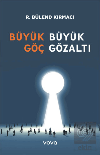 Büyük Göç Büyük Gözaltı
