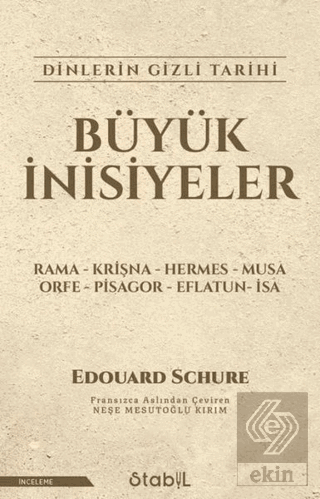 Büyük İnisiyeler Dinlerin Gizli Tarihi