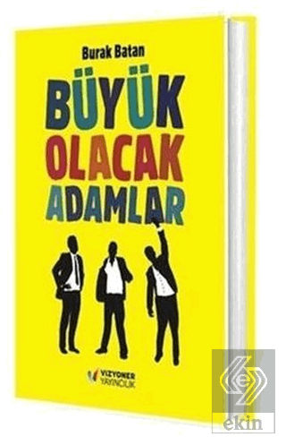 Büyük Olacak Adamlar