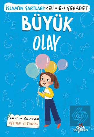 Büyük Olay, İslam'ın Şartları (Kelime-i Şehadet) Zeynep Yıldırım Düş D