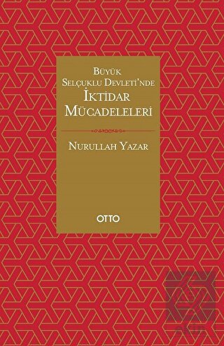 Büyük Selçuklu Devleti\'nde İktidar Mücadeleleri