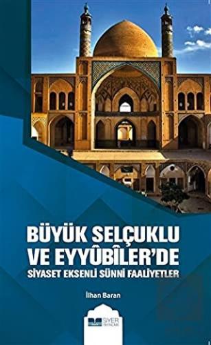 Büyük Selçuklu ve Eyyübiler'de Siyaset Eksenli Sün