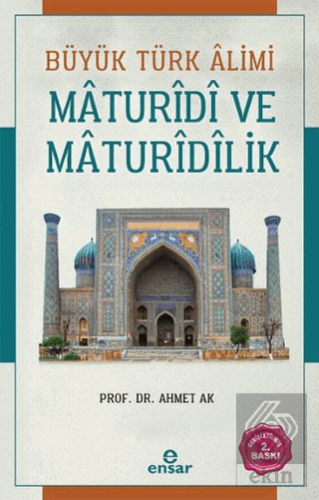 Büyük Türk Alimi Maturidi ve Maturidilik