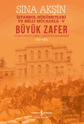 Büyük Zafer – İstanbul Hükümetleri ve Milli Mücade