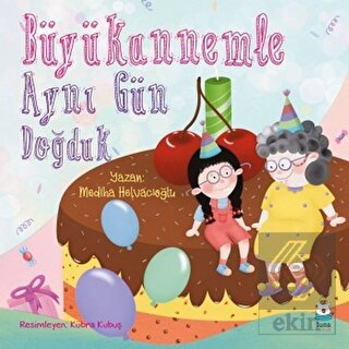 Büyükannemle Aynı Gün Doğduk