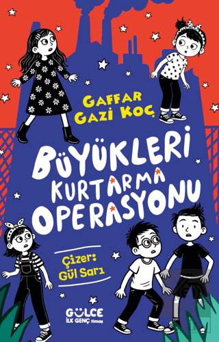 Büyükleri Kurtarma Operasyonu Gaffar Gazi Koç Timaş Gülce İlk Genç Sat