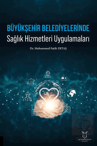 Büyükşehir Belediyelerinde Sağlık Hizmetleri Uygulamaları