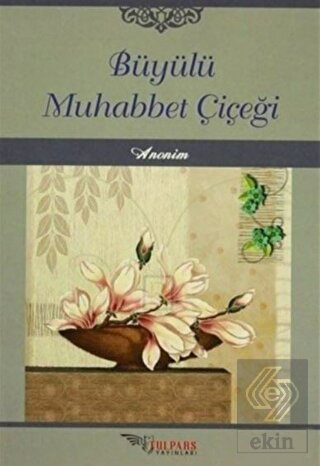 Büyülü Muhabbet Çiçeği