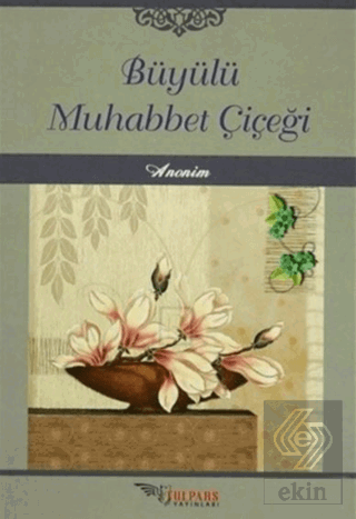 Büyülü Muhabbet Çiçeği