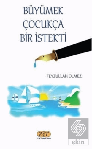 Büyümek Çocukça Bir İstekti