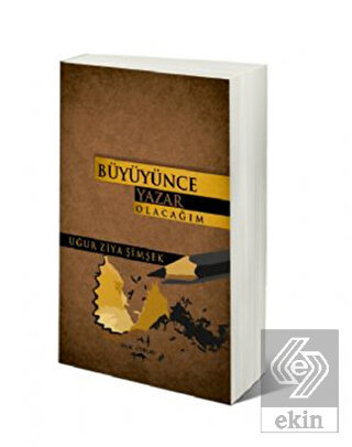 Büyünce Yazar Olacağım