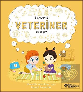 Büyüyünce Veteriner Olacağım