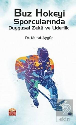 Buz Hokeyi Sporcularında Duygusal Zeka ve Liderlik