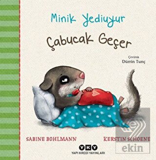 Çabucak Geçer - Minik Yediuyur