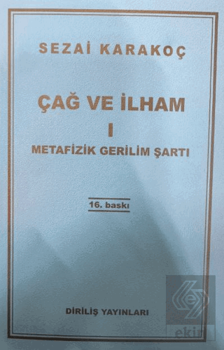 Çağ ve İlham 1: Metafizik Gerilim Şartı