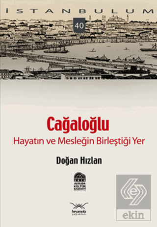 Cağaloğlu - Hayatın ve Mesleğin Birleştiği Yer