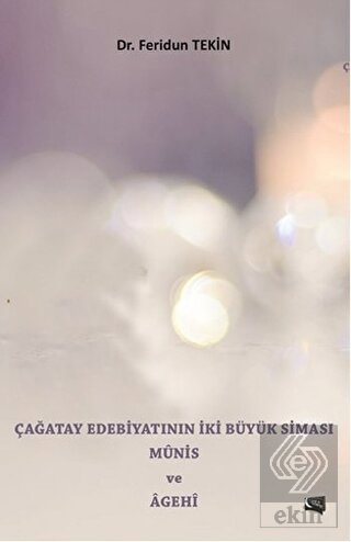 Çağatay Edebiyatının İki Büyük Siması Münis ve Age