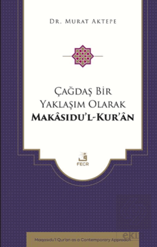 Çağdaş Bir Yaklaşım Olarak Makâsıdu'l-Kur'an