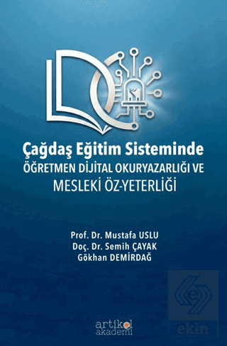 Çağdaş Eğitim Sisteminde Öğretmen Dijital Okuryazarlığı ve Mesleki Öz-