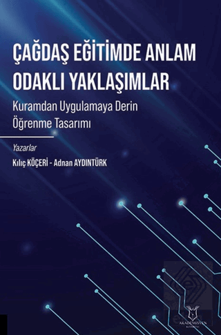 Çağdaş Eğitimde Anlam Odaklı Yaklaşımlar Kuramdan Uygulamaya Derin Öğr