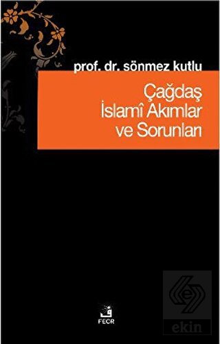 Çağdaş İslami Akımlar ve Sorunları