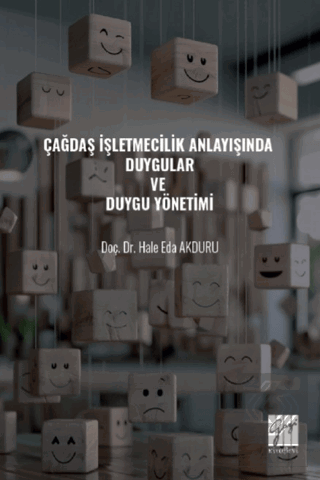 Çağdaş İşletmecilik Anlayışında Duygular ve Duygu Yönetimi