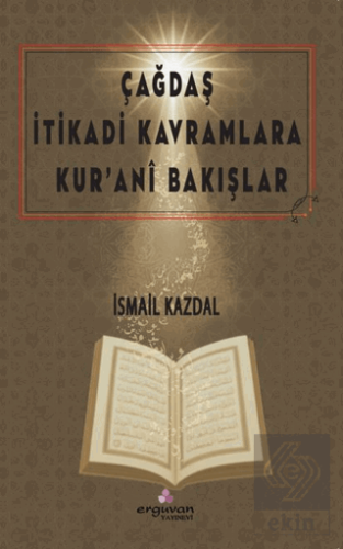 Çağdaş İtikadi Kavramlara Kur'ani Bakışlar