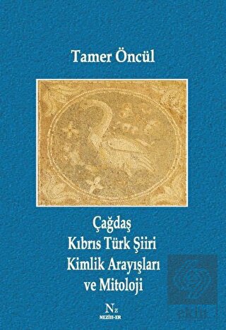 Çağdaş Kıbrıs Türk Şiiri Kimlik Arayışları ve Mito