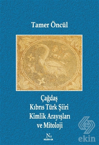 Çağdaş Kıbrıs Türk Şiiri Kimlik Arayışları ve Mito