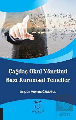 Çağdaş Okul Yönetimi Bazı Kuramsal Temeller