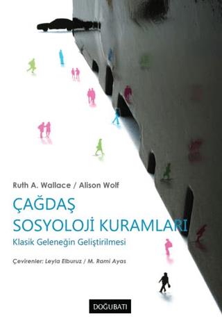 Çağdaş Sosyoloji Kuramları Alison Wolf DOĞU BATI YAYINLARI Satın Al - 