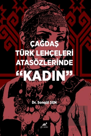 Çağdaş Türk Lehçeleri Atasözlerinde Kadın Songül Şen Paradigma Akademi