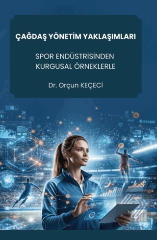 Çağdaş Yönetim Yaklaşımları Spor Endüstrisinden Kurgusal Örneklerle