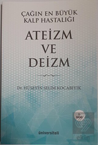 Çağın En Büyük Kalp Hastalığı Ateizm ve Deizm