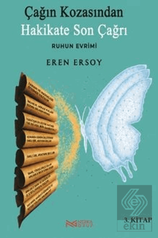 Çağın Kozasından Hakikate Son Çağrı - 3. Kitap Eren Ersoy Nerka Grup S