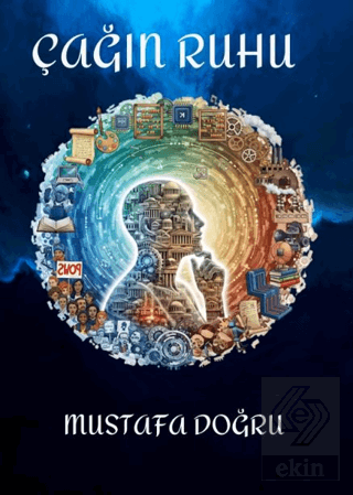 Çağın Ruhu Mustafa Doğru Yazarın Kendi Yayını - Mustafa Doğru Satın Al