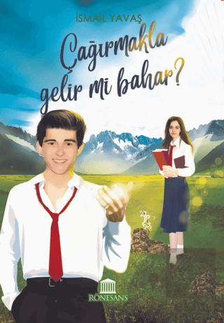 Çağırmakla Gelir mi Bahar ?