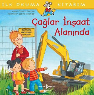 Çağlar İnşaat Alanında - İlk Okuma Kitabım